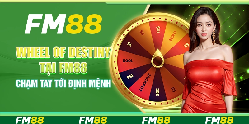 Wheel Of Destiny Tại Fm88 - Chạm Tay Tới Định Mệnh