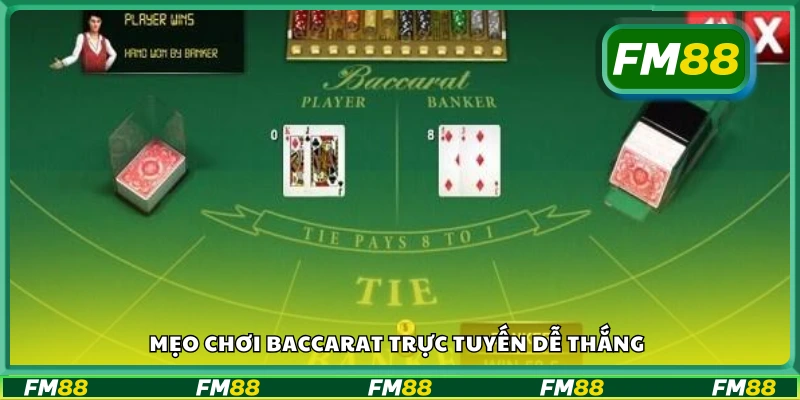 Nắm bắt cách chơi Baccarat trực tuyến dễ thắng