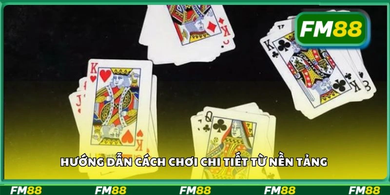 Hướng dẫn cách chơi chi tiết từ nền tảng