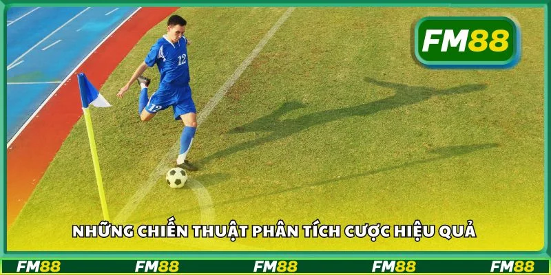Những chiến thuật phân tích cược hiệu quả