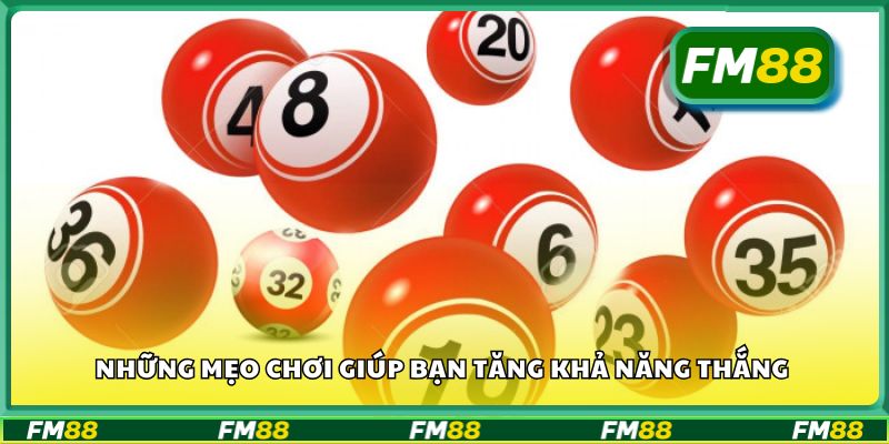Những mẹo chơi giúp bạn tăng khả năng thắng