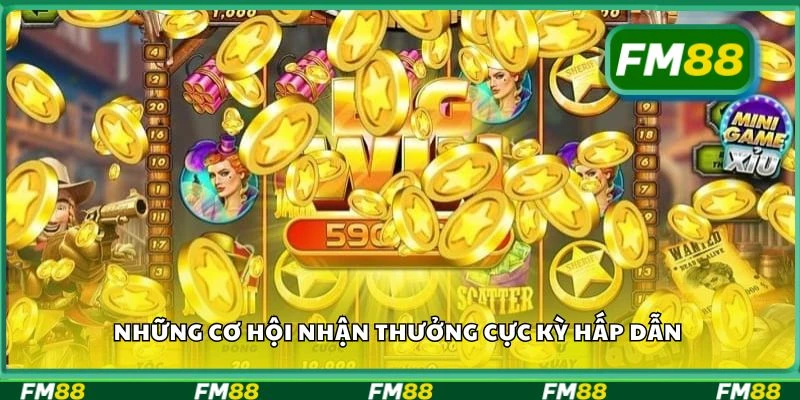 Những cơ hội nhận thưởng cực kỳ hấp dẫn